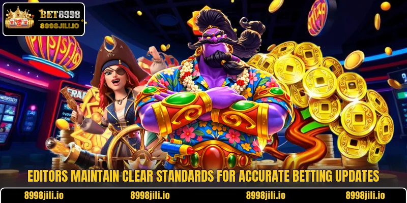 Editors maintain clear standards for accurate betting updates