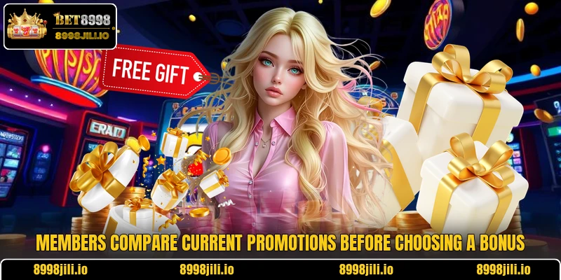 Members compare current promotions before choosing a bonus Members compare current promotions before choosing a bonus