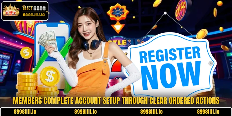 Members complete account setup through clear ordered actions