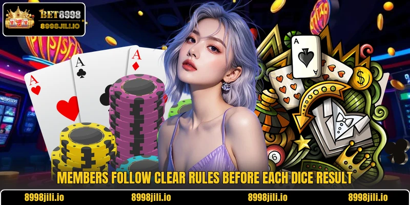 Members follow clear rules before each dice result