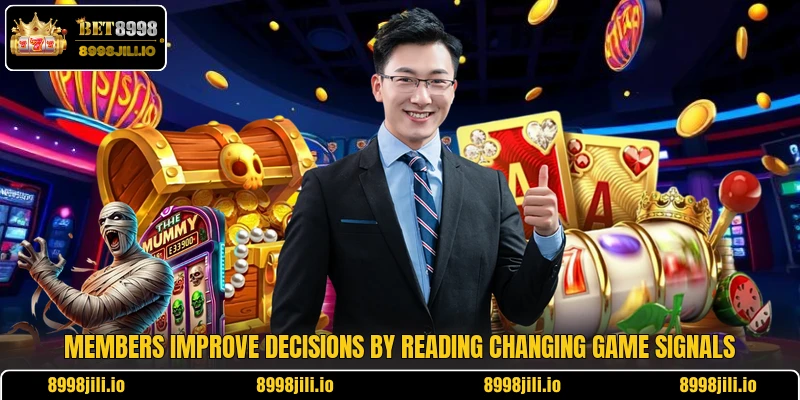 Members improve decisions by reading changing game signals