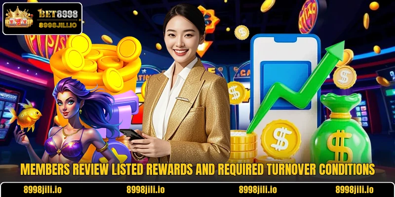 Members review listed rewards and required turnover conditions Members review listed rewards and required turnover conditions