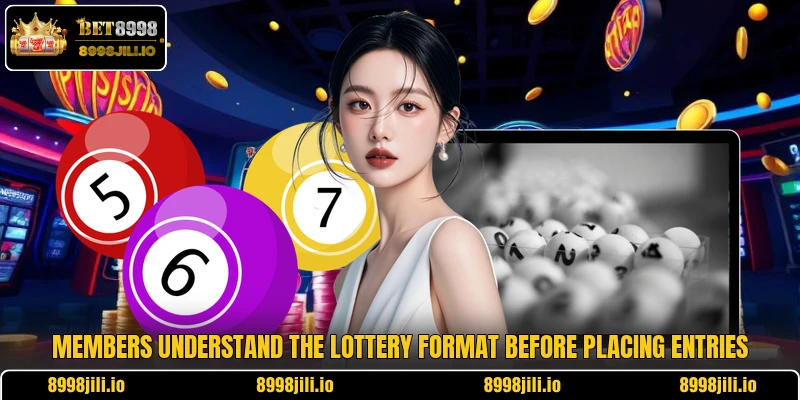Members understand the lottery format before placing entries