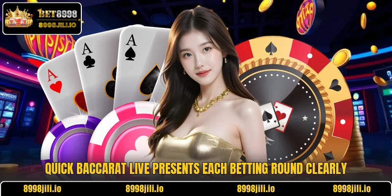 Quick Baccarat Live presents each betting round clearly