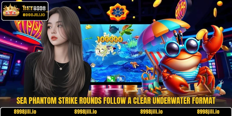 Sea Phantom Strike rounds follow a clear underwater format