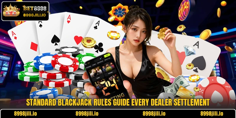 Standard blackjack rules guide every dealer settlement